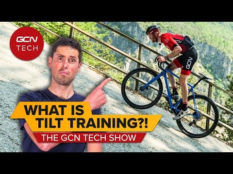 Tilt Training: Cycling's Secret To Help You Climb Better! | GCN Tech Show Ep. 256